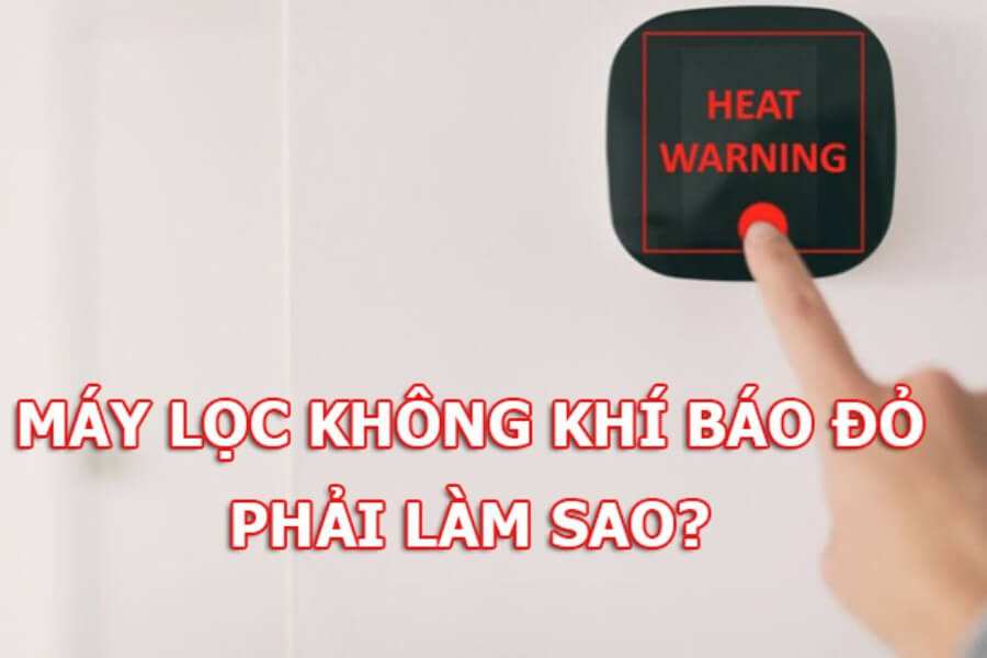 Máy lọc không khí báo đèn đỏ và cách khắc phục_1