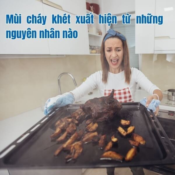 Nguyên nhân xuất hiện mùi cháy khét trong nh_5