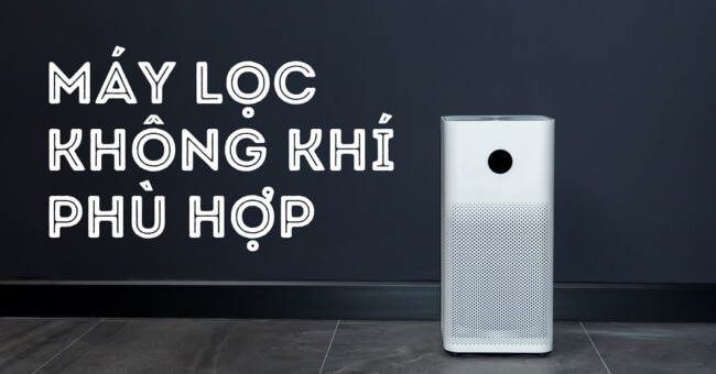 Cách chọn công suất máy lọc không khí phù hợp với nhu cầu_1