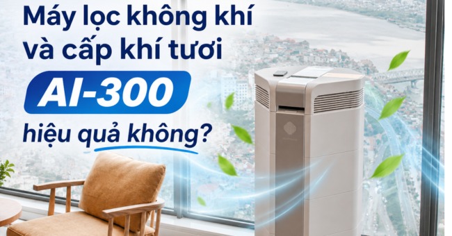 Máy lọc không khí và cấp khí tươi AI-300 hiệu quả không_5