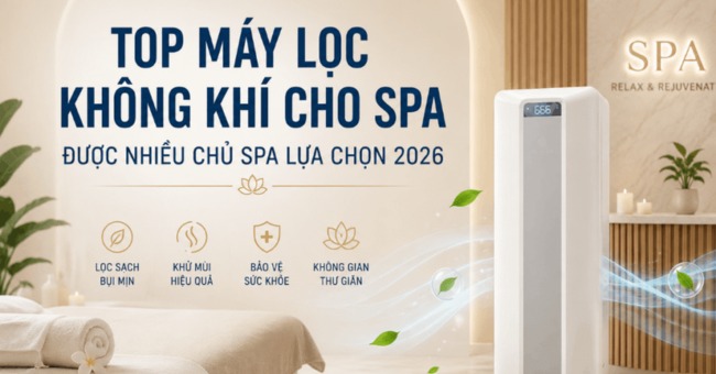 TOP 3 máy lọc không khí cho spa được nhiều chủ spa tin dùng_1