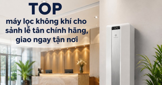TOP máy lọc không khí cho sảnh lễ tân chính hãng, giao ngay tận nơi_1