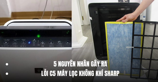 5 nguyên nhân gây lỗi C5 máy lọc không khí Sharp