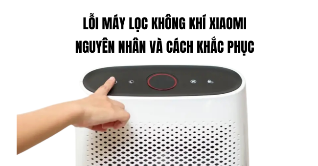 Lỗi máy lọc không khí Xiaomi