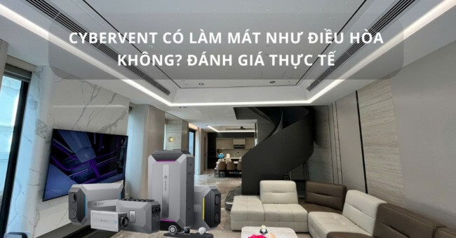 CyberVent có làm mát như điều hòa không _1