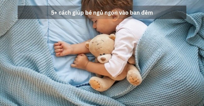 5+ cách giúp bé ngủ ngon vào ban đêm_1