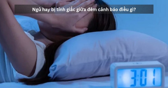 Ngủ hay bị tỉnh giấc giữa đêm cảnh báo điều gì__1